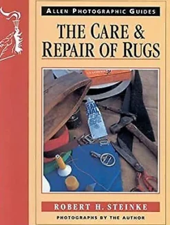 Allen Photographic Guide 03. The Care & Repair Of Rugs - R. Steinke
