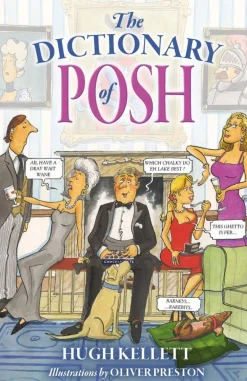 The Dictionary Of Posh By Hugh Kellett (Hardback)