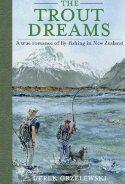 The Trout Dreams: A true romance of fly-fishing in New Zealand (Paperback)